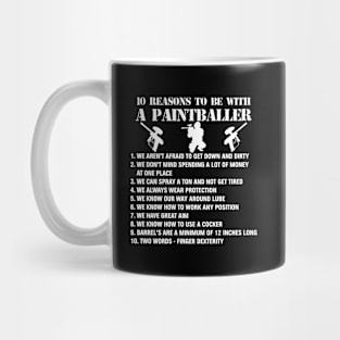 Paintball 10 Reasons To Be With A Paintballer Mug